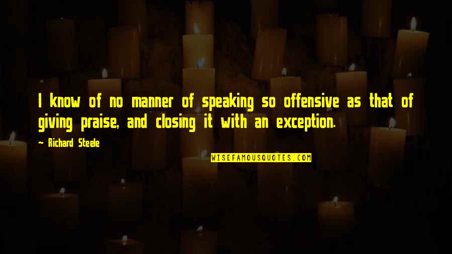 Having A Hot Girlfriend Quotes By Richard Steele: I know of no manner of speaking so Having A Hot Girlfriend Quotes By Richard Steele: I know of no manner of speaking so