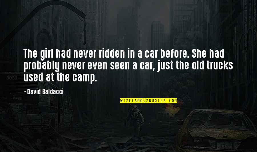 Having An Alter Ego Quotes By David Baldacci: The girl had never ridden in a car