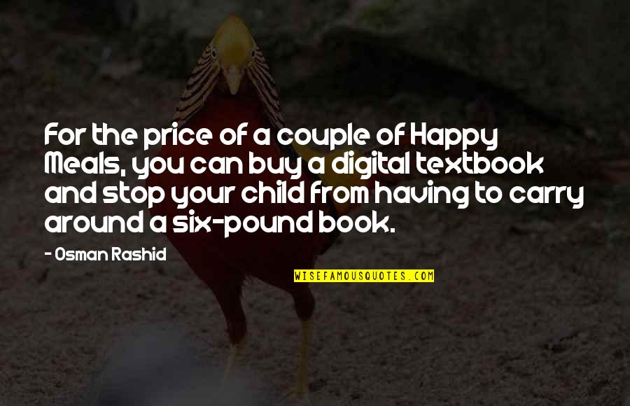 Having An Only Child Quotes By Osman Rashid: For the price of a couple of Happy