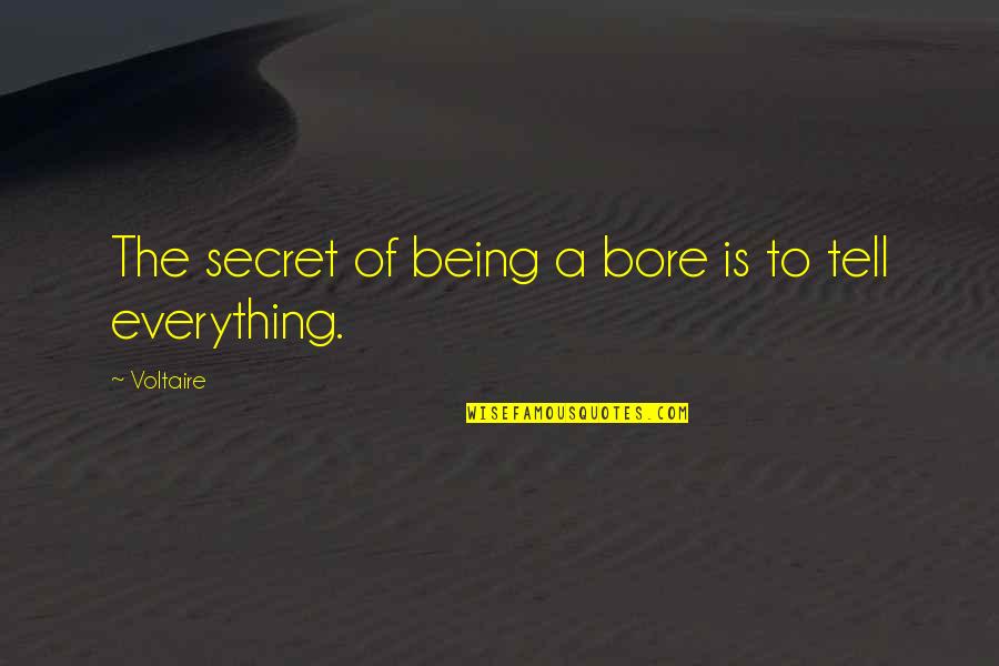Having Big Eyes Quotes By Voltaire: The secret of being a bore is to