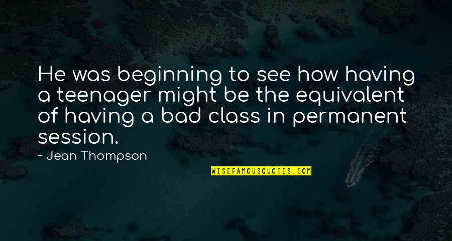 Having Class Quotes By Jean Thompson: He was beginning to see how having a