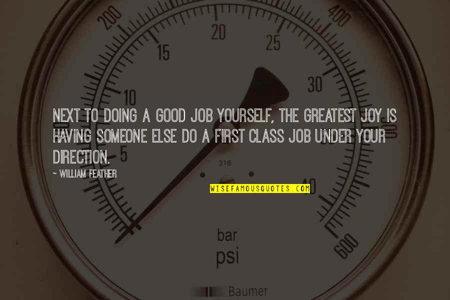 Having Class Quotes By William Feather: Next to doing a good job yourself, the