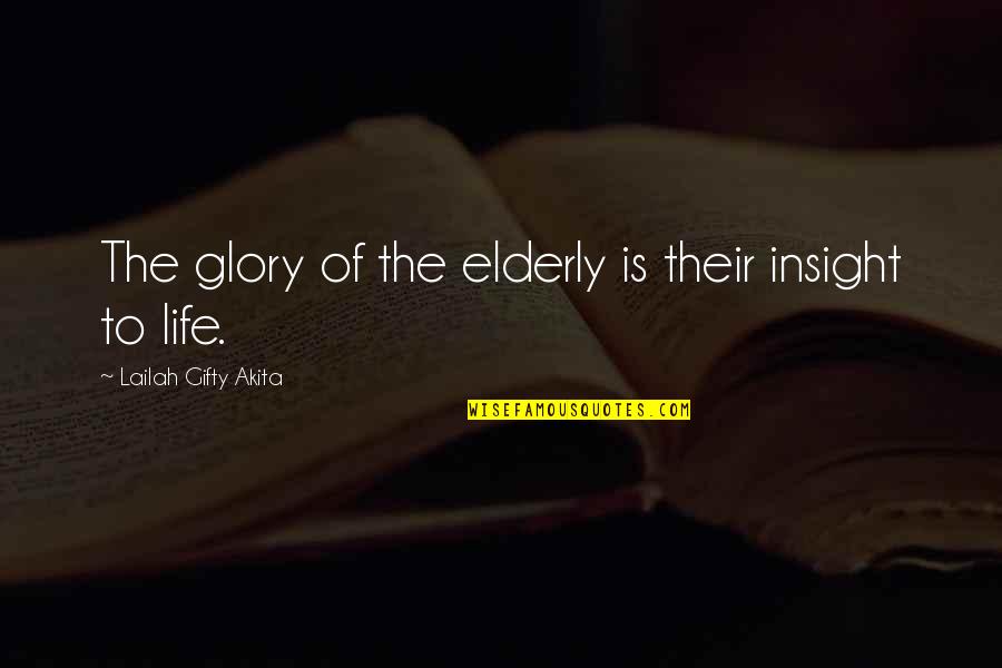 Having Enough Sleep Quotes By Lailah Gifty Akita: The glory of the elderly is their insight