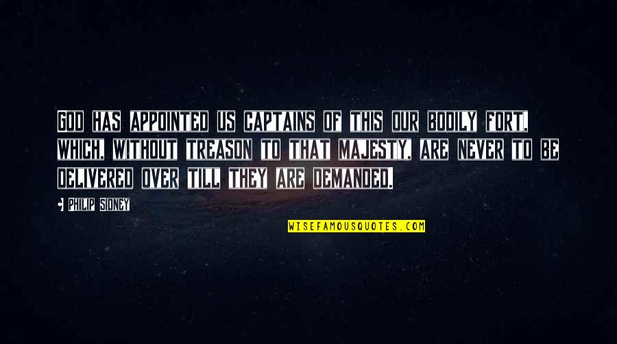 Having Faith In Allah Swt Quotes By Philip Sidney: God has appointed us captains of this our