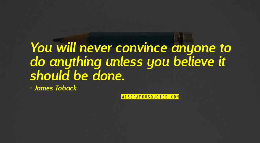 Having Faith In Someone Quotes By James Toback: You will never convince anyone to do anything