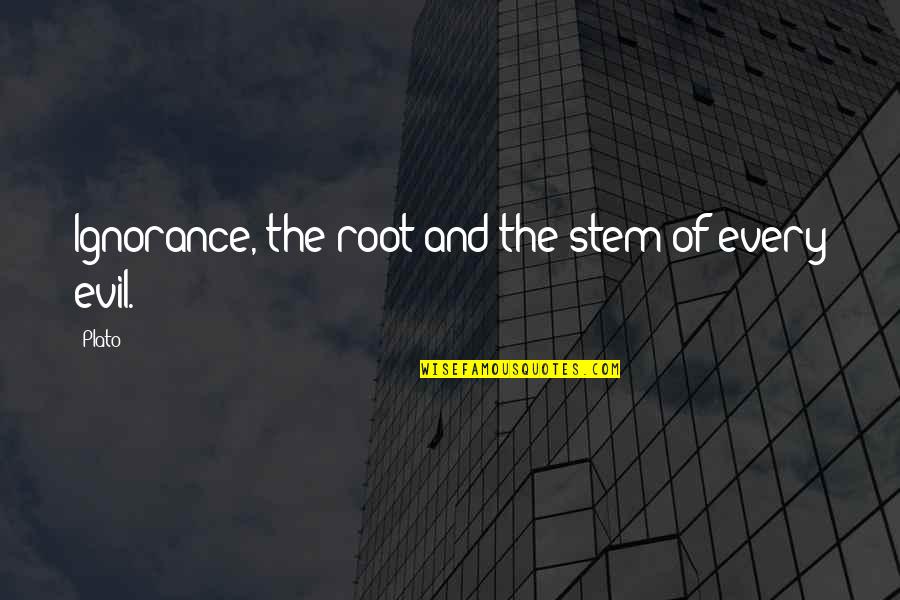 Having Faith Picture Quotes By Plato: Ignorance, the root and the stem of every