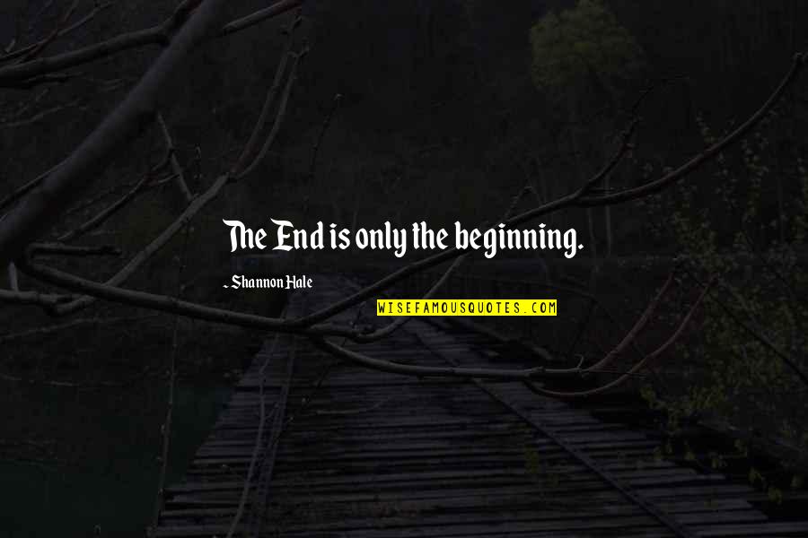 Having Fun In Marriage Quotes By Shannon Hale: The End is only the beginning.