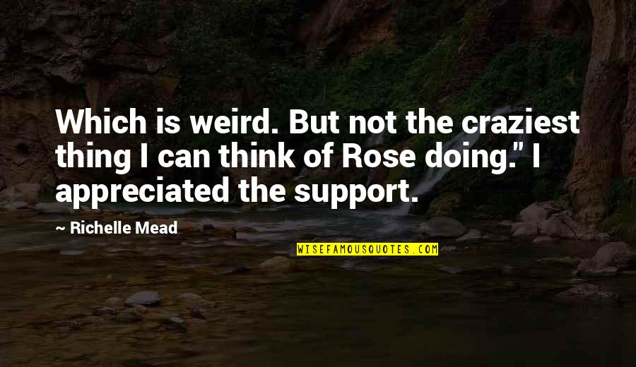 Having Fun In Relationships Quotes By Richelle Mead: Which is weird. But not the craziest thing