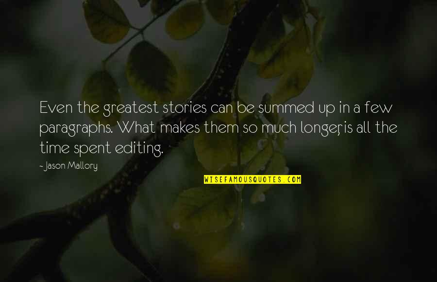 Having Good Energy Quotes By Jason Mallory: Even the greatest stories can be summed up