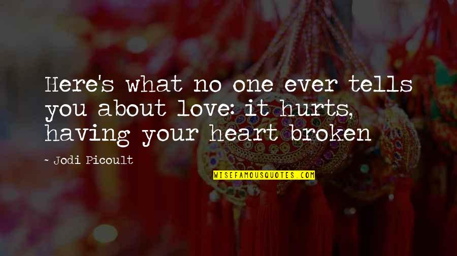 Having Heart Broken Quotes By Jodi Picoult: Here's what no one ever tells you about