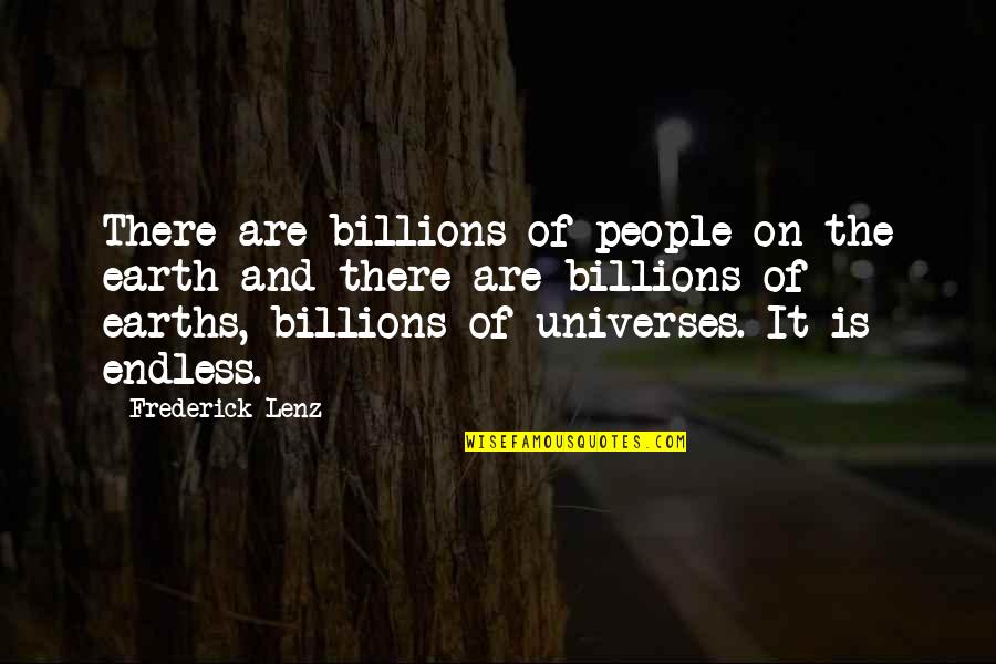 Having Interest In Someone Quotes By Frederick Lenz: There are billions of people on the earth
