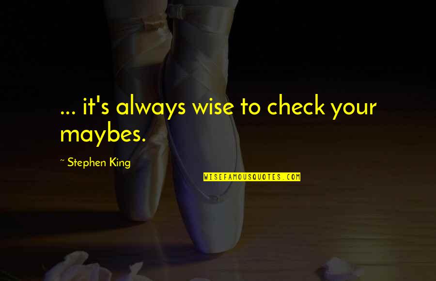 Having Multiple Sources Of Income Quotes By Stephen King: ... it's always wise to check your maybes. Having Multiple Sources Of Income Quotes By Stephen King: ... it's always wise to check your maybes.