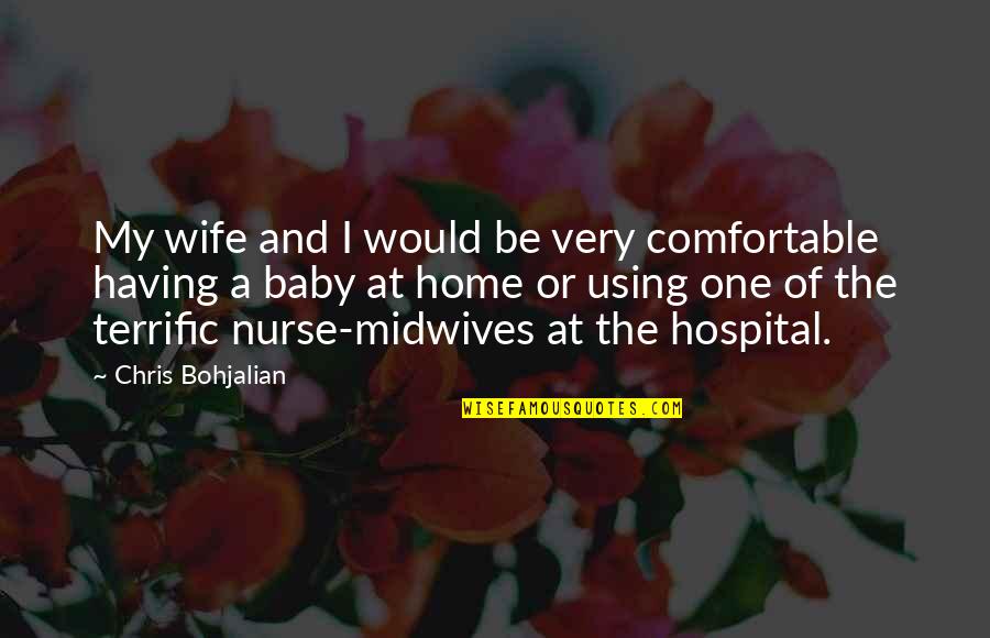 Having My Baby Quotes By Chris Bohjalian: My wife and I would be very comfortable
