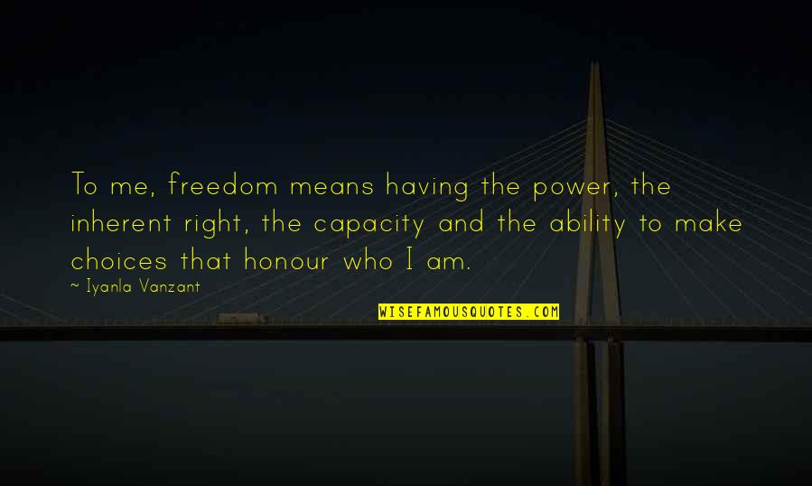 Having No Freedom Quotes By Iyanla Vanzant: To me, freedom means having the power, the