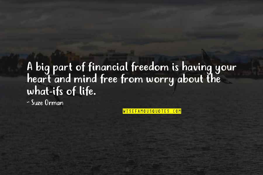 Having No Freedom Quotes By Suze Orman: A big part of financial freedom is having