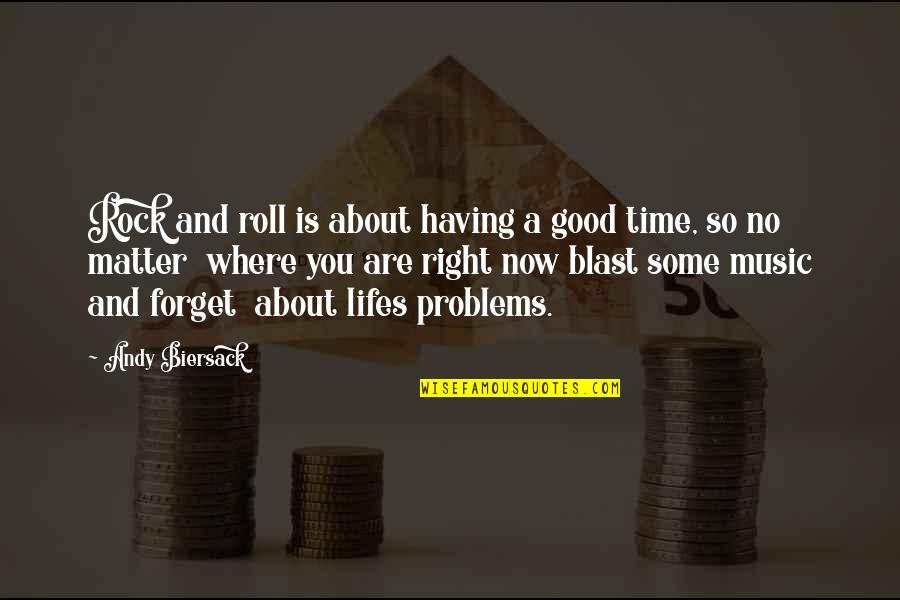 Having No Problems Quotes By Andy Biersack: Rock and roll is about having a good