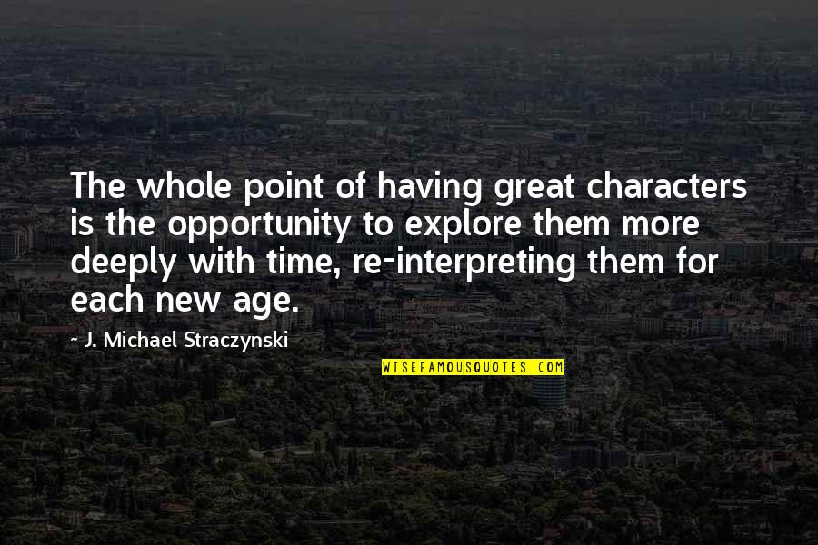 Having No Time Quotes By J. Michael Straczynski: The whole point of having great characters is