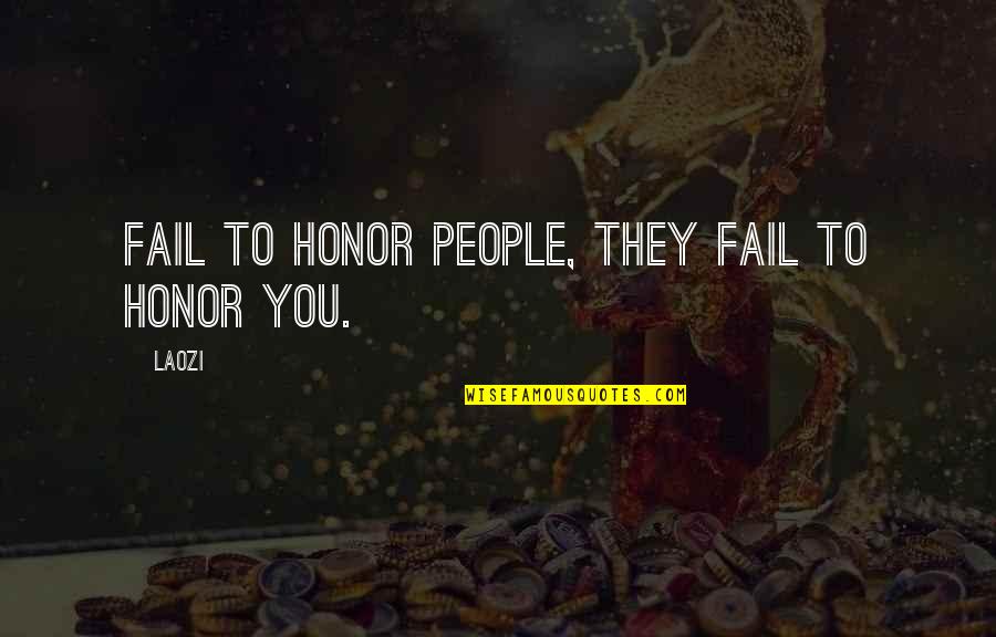 Having Nothing To Do Quotes By Laozi: Fail to honor people, they fail to honor