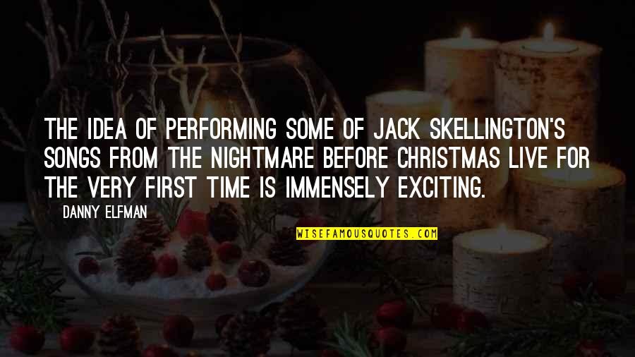 Having One Eye Quotes By Danny Elfman: The idea of performing some of Jack Skellington's