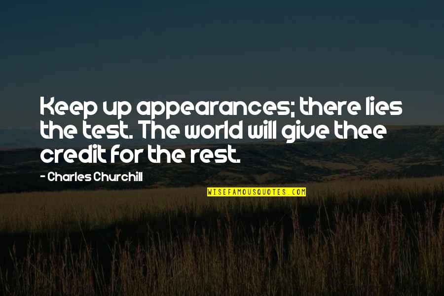 Having Overprotective Quotes By Charles Churchill: Keep up appearances; there lies the test. The
