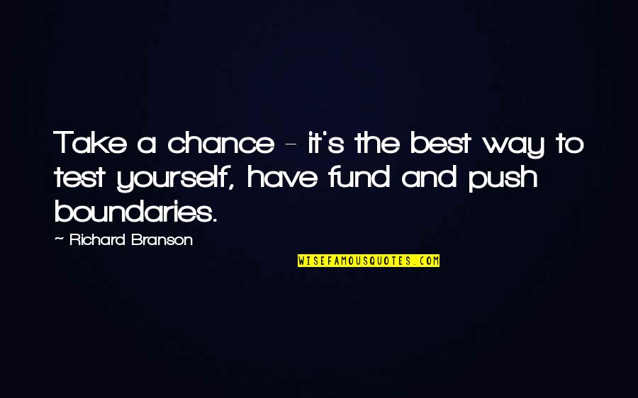 Having Own Business Quotes By Richard Branson: Take a chance - it's the best way