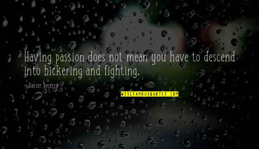 Having Passion Quotes By Xavier Becerra: Having passion does not mean you have to