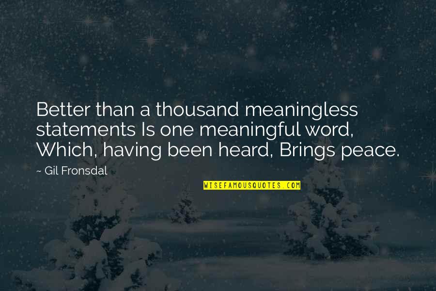 Having Peace Within Quotes By Gil Fronsdal: Better than a thousand meaningless statements Is one