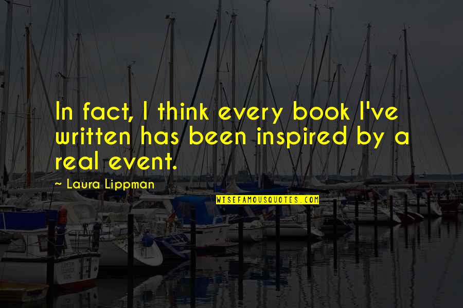 Having Pms Quotes By Laura Lippman: In fact, I think every book I've written