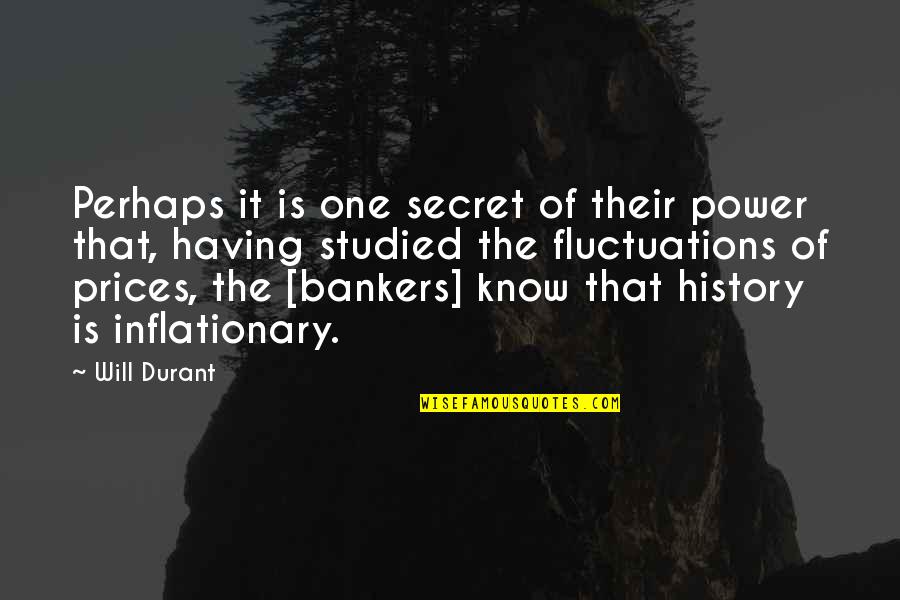 Having Power Quotes By Will Durant: Perhaps it is one secret of their power