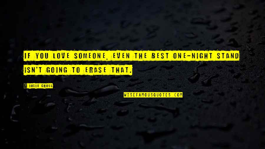 Having Pretty Eyes Quotes By Julie Cross: If you love someone, even the best one-night