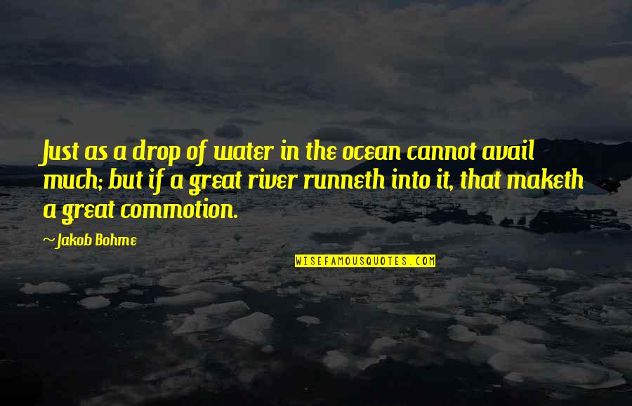 Having Real Love Quotes By Jakob Bohme: Just as a drop of water in the Having Real Love Quotes By Jakob Bohme: Just as a drop of water in the