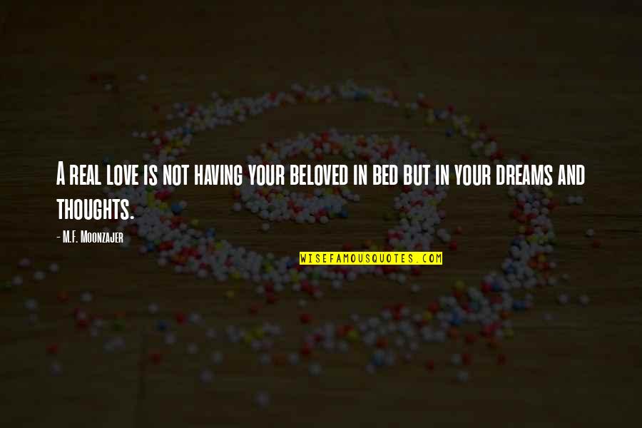 Having Real Love Quotes By M.F. Moonzajer: A real love is not having your beloved