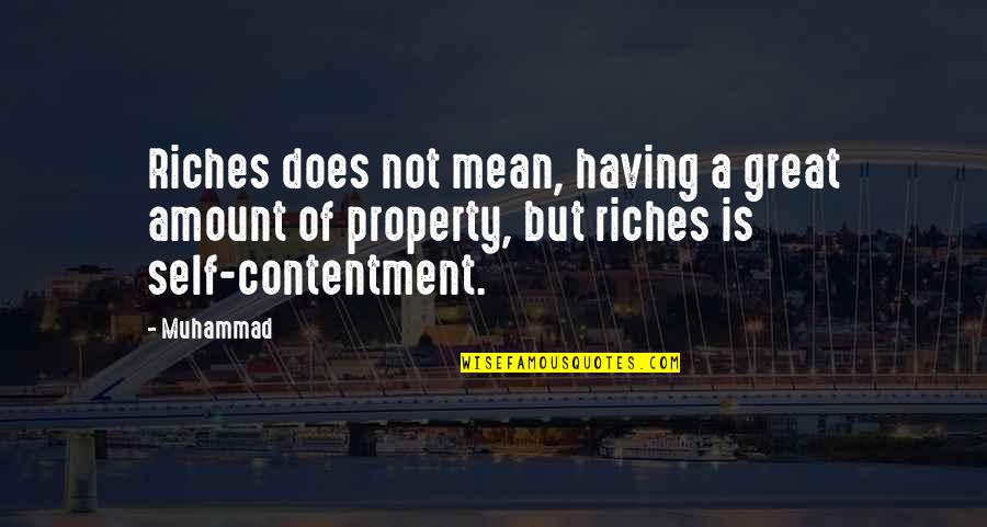Having Riches Quotes By Muhammad: Riches does not mean, having a great amount