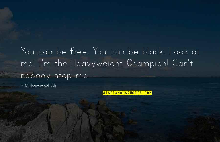 Having Something Special Quotes By Muhammad Ali: You can be free. You can be black.