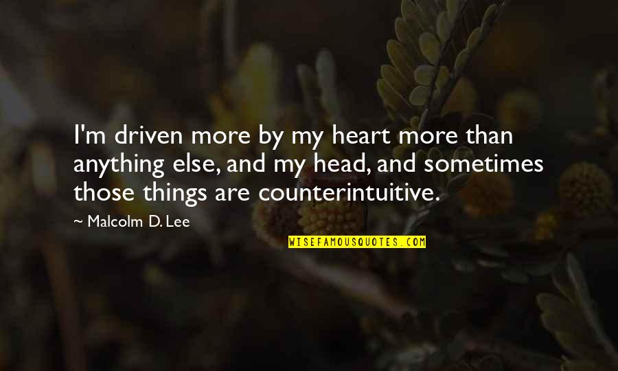 Having That One Special Person Quotes By Malcolm D. Lee: I'm driven more by my heart more than