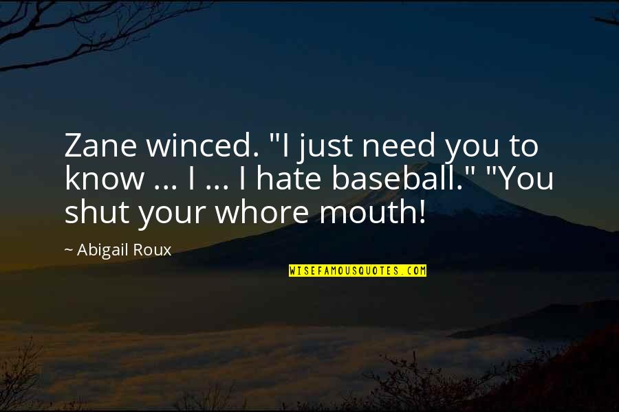 Having The Best Fiance Quotes By Abigail Roux: Zane winced. "I just need you to know