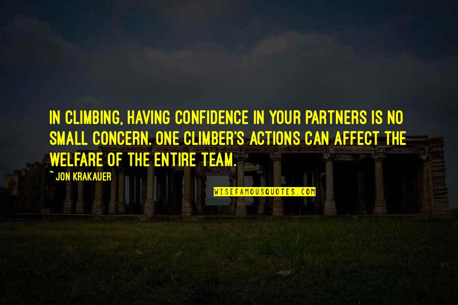 Having The Best Team Quotes By Jon Krakauer: In climbing, having confidence in your partners is