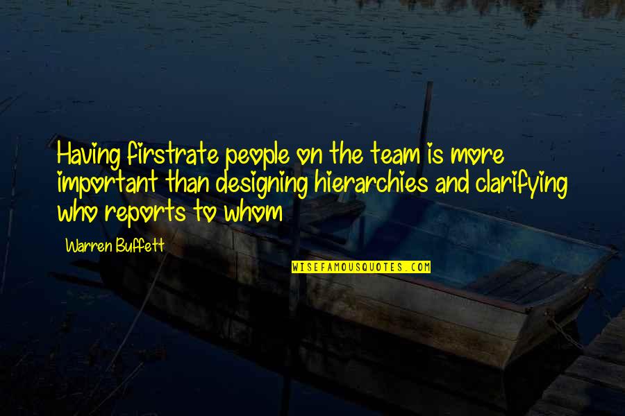 Having The Best Team Quotes By Warren Buffett: Having firstrate people on the team is more