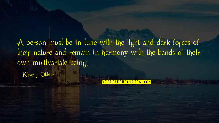 Having The Right To Choose Quotes By Kilroy J. Oldster: A person must be in tune with the