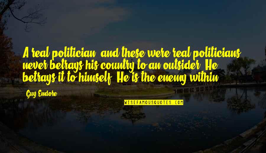Having The Will To Win Quotes By Guy Endore: A real politician, and these were real politicians,