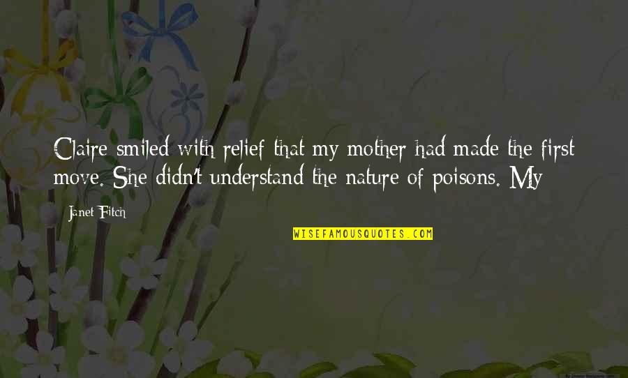 Having To Walk Away Quotes By Janet Fitch: Claire smiled with relief that my mother had