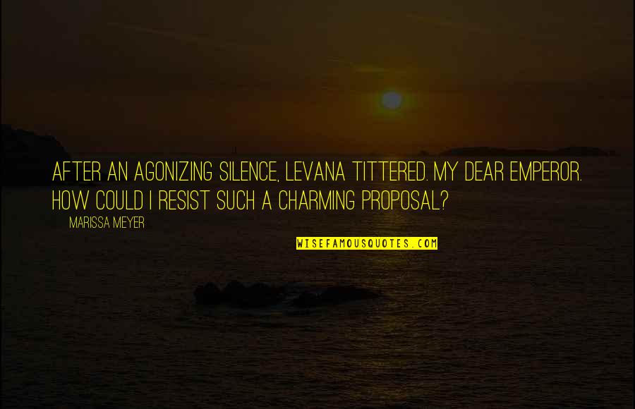 Having Too Much Pressure Quotes By Marissa Meyer: After an agonizing silence, Levana tittered. My dear