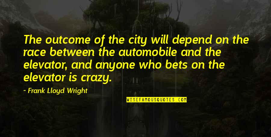 Having Wanderlust Quotes By Frank Lloyd Wright: The outcome of the city will depend on