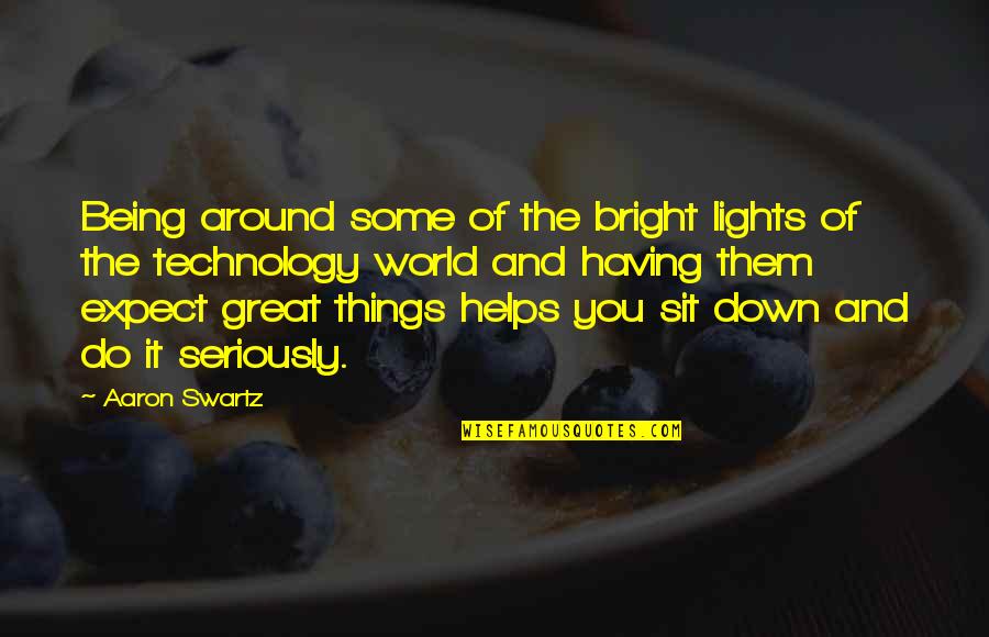 Having You Around Quotes By Aaron Swartz: Being around some of the bright lights of