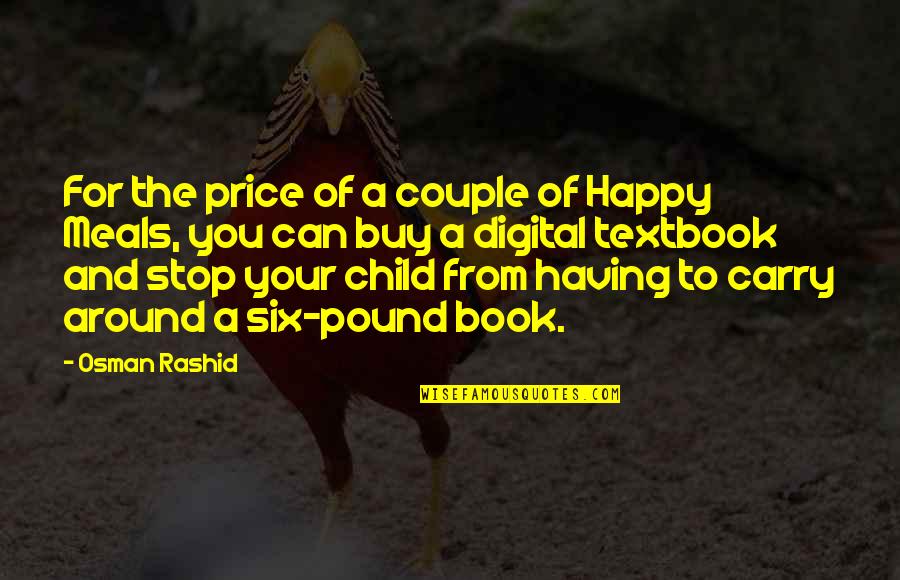 Having You Around Quotes By Osman Rashid: For the price of a couple of Happy