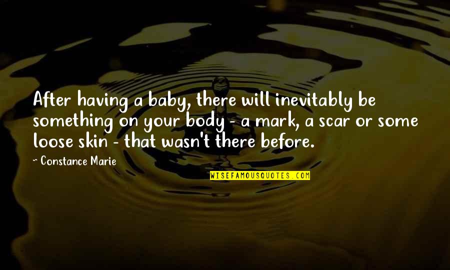 Having Your Baby Quotes By Constance Marie: After having a baby, there will inevitably be