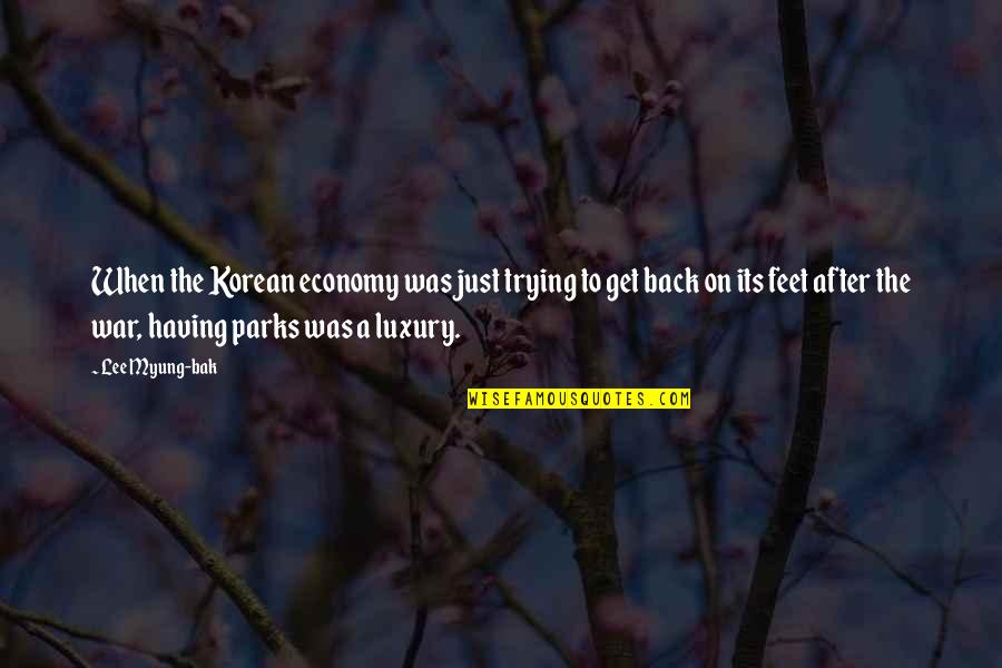 Having Your Own Back Quotes By Lee Myung-bak: When the Korean economy was just trying to