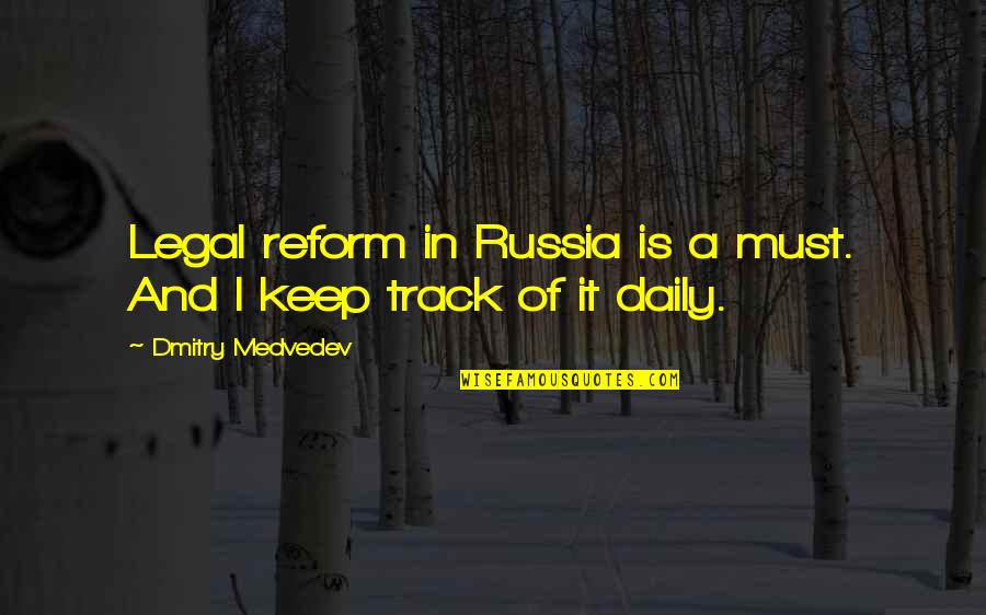 Having Your Own Personality Quotes By Dmitry Medvedev: Legal reform in Russia is a must. And