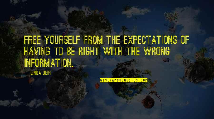 Having Yourself Quotes By Linda Deir: Free yourself from the expectations of having to