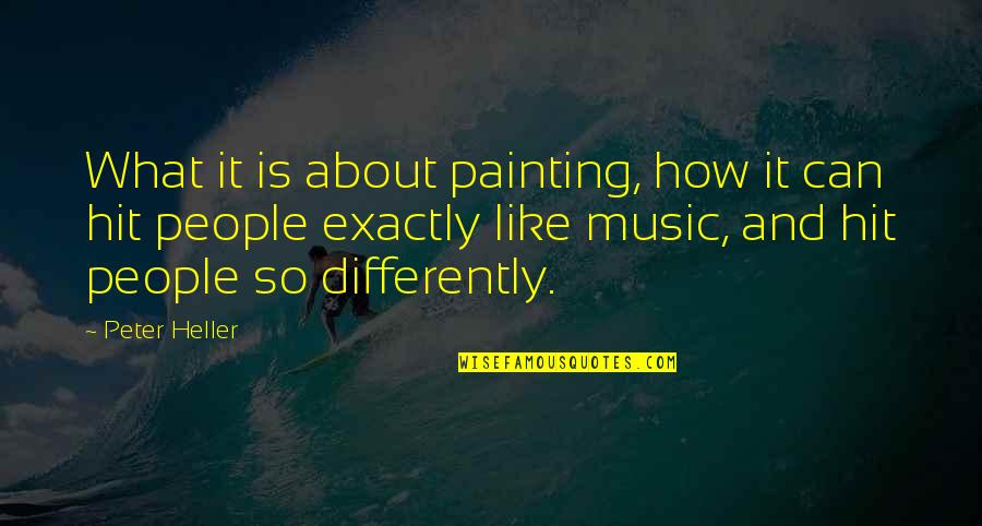Havins Designs Quotes By Peter Heller: What it is about painting, how it can